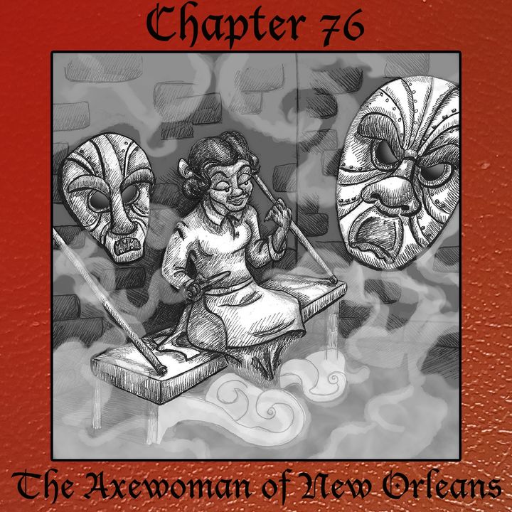 Chapter 76: The Axewoman of New Orleans