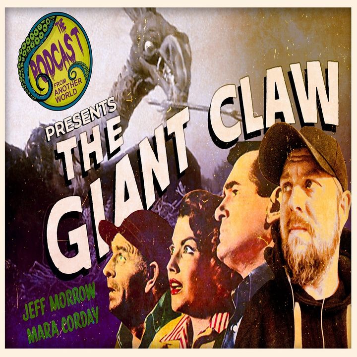 The Podcast From Another World - The Giant Claw