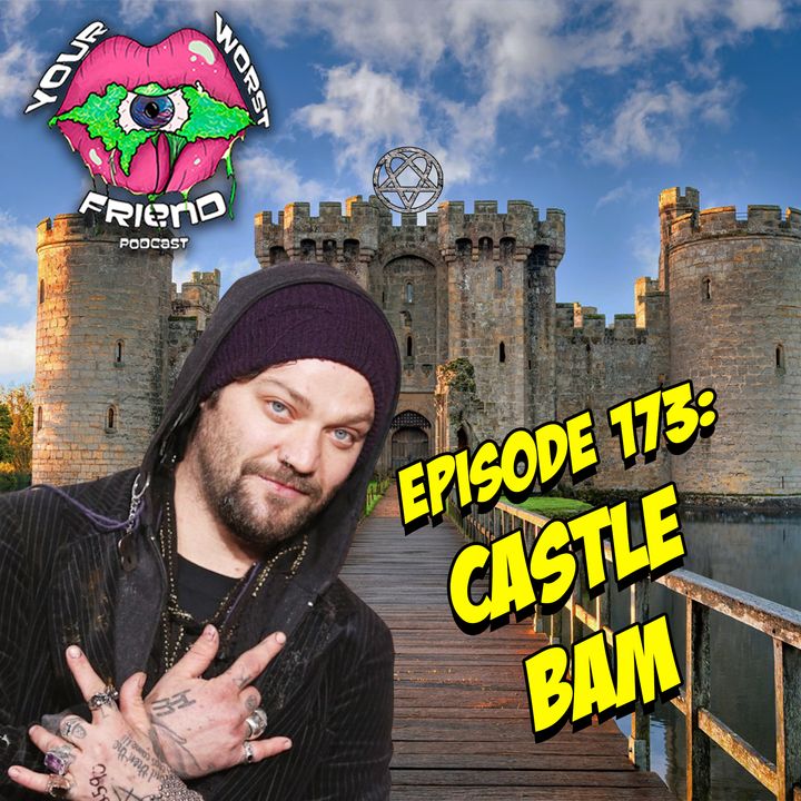 Ep. 173: Castle Bam