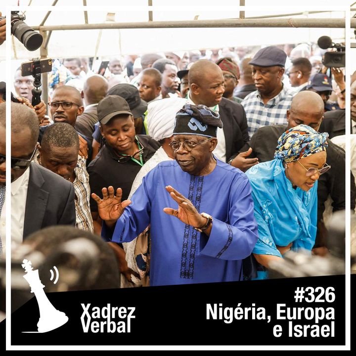 Xadrez Verbal #326 Eleições na Nigéria