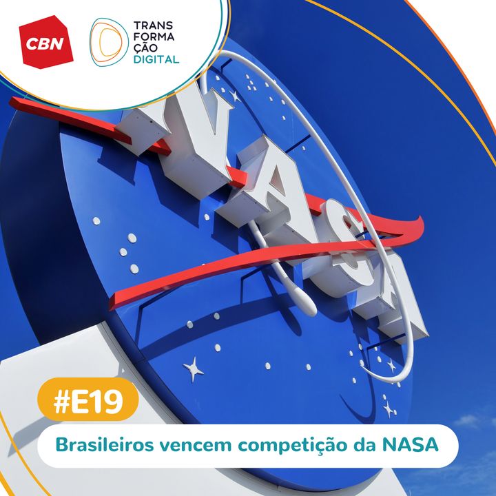Transformação Digital CBN - Especial #19 - Equipe brasileira vence competição da NASA