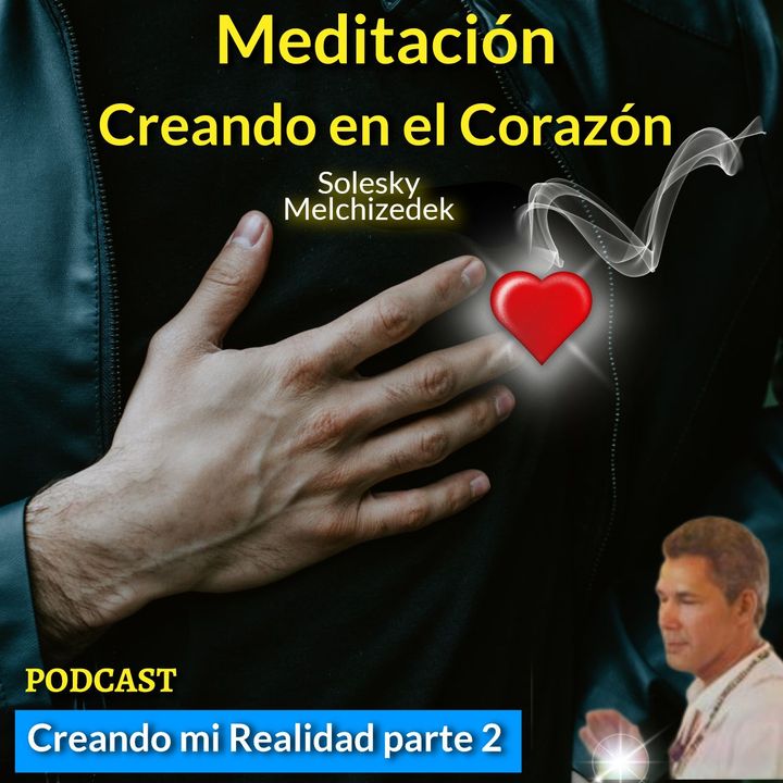 #2 Meditación Ingresando al Corazón Para Crear En Armonia. Temp 3
