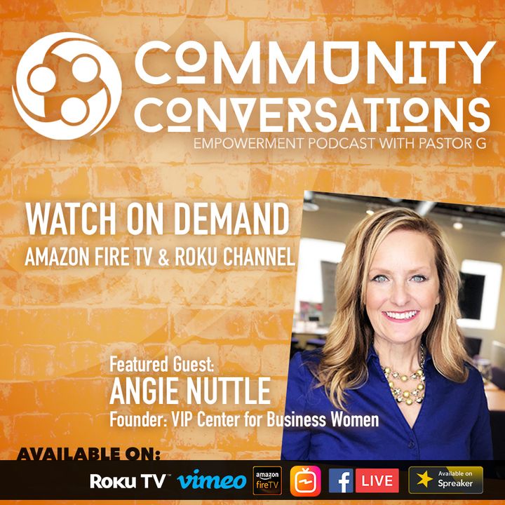 Angie Nuttle with V.I.P. Center for Business Women :: Community Conversations TV Podcast Episode 4