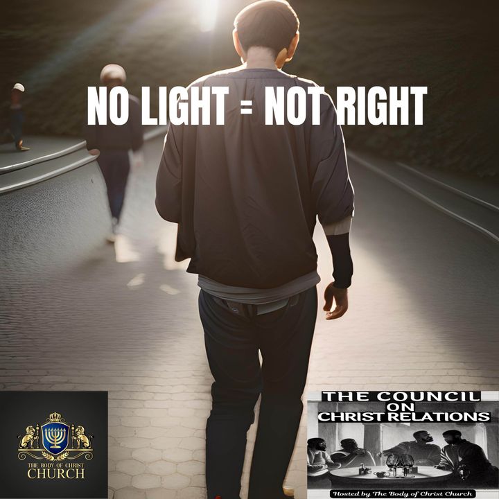 NO LIGHT = NOT RIGHT