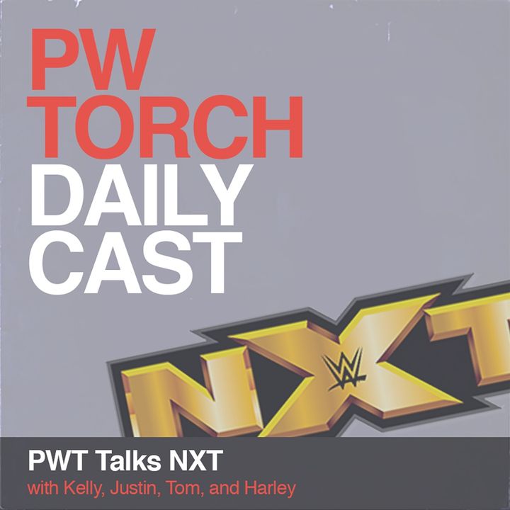 PWTorch Dailycast - PWT Talks NXT with Wells, Stoup, and James - Call-ups and how they undo #DIY storyline, Velveteen Dream-Johnny Gargano