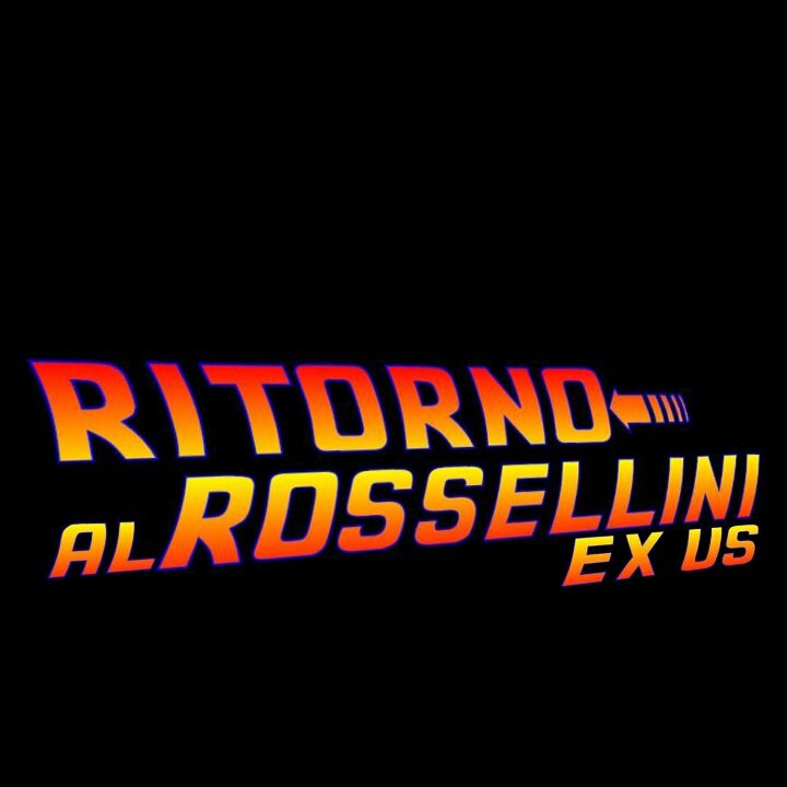 EX US: ritorno al Rossellini