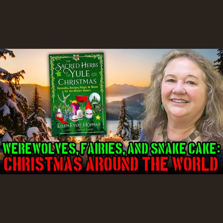 Herbs, Cryptids, and Traditions of Christmas with Ellen Hopman