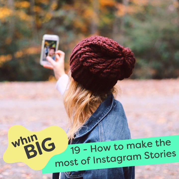 19 - How to make the most of your Instagram Stories