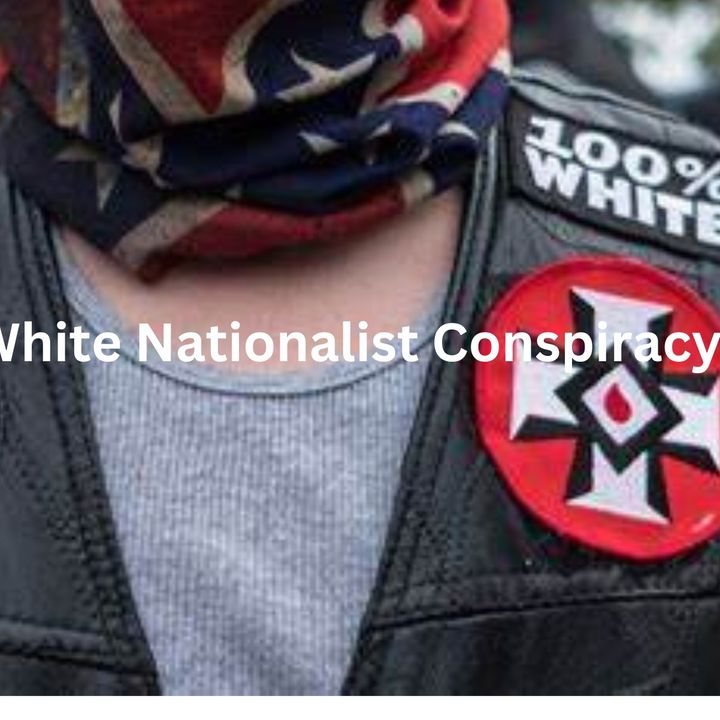 White Nationalist Conspiracy