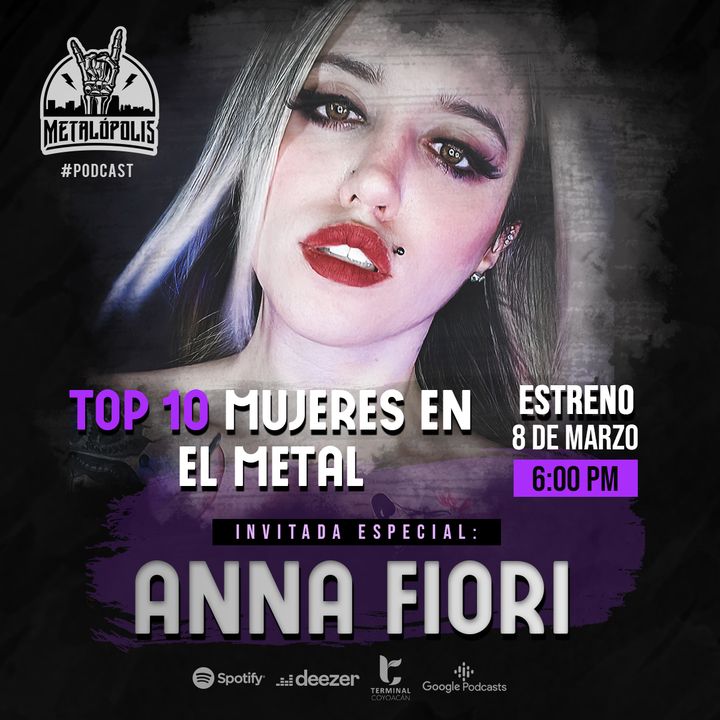 T3- Ep029: Top 10 Mujeres en el Metal con Anna Fiori