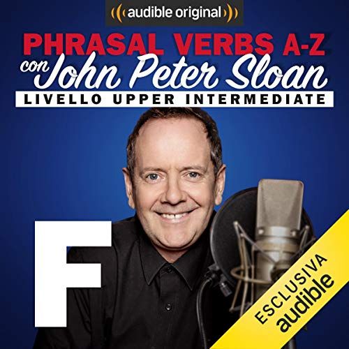 Phrasal verbs A-Z. F (Lesson 9) - John Peter Sloan