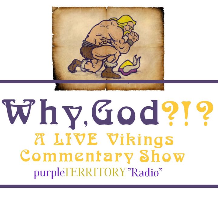 Why, God? A LIVE Vikings Commentary Show