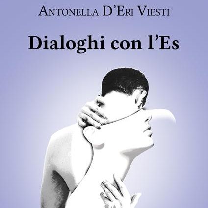 Antonella D'Eri Viesti "Dialoghi con l'Es"