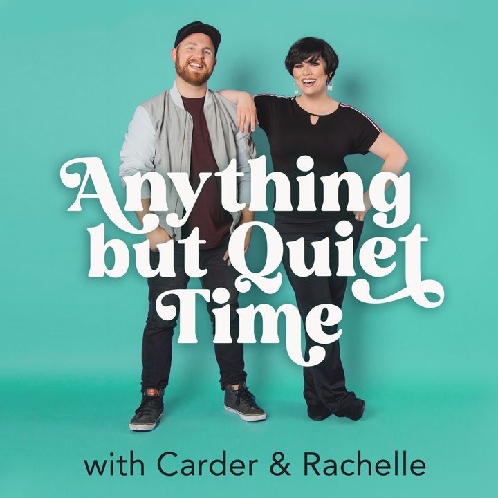 Anything But Quiet Time with Rachelle & Carder