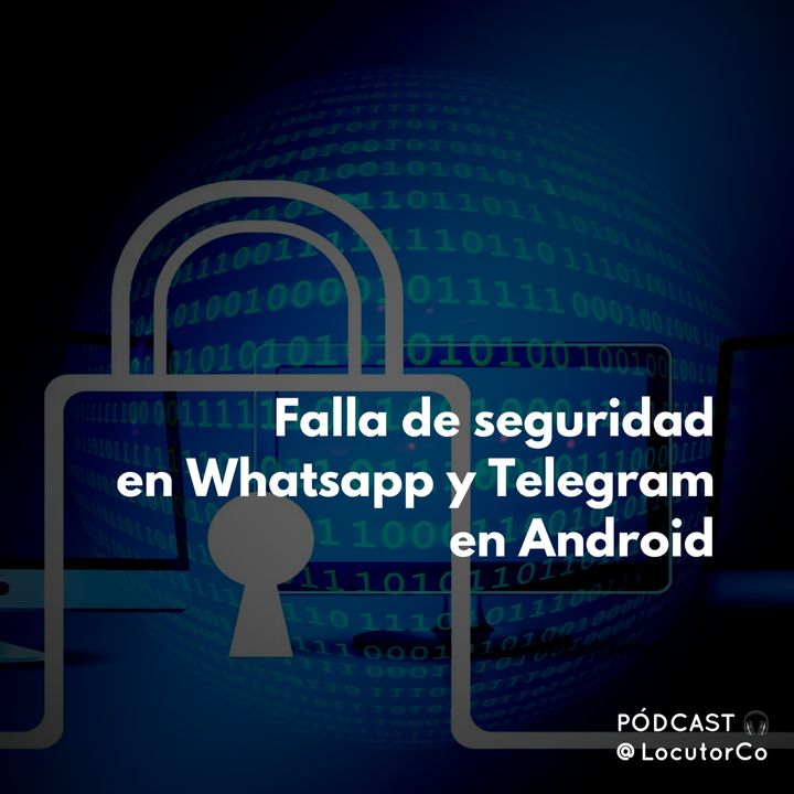 Falla de seguridad en WhatsApp y en Telegram en Android