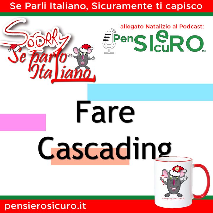 Sorry Se Parlo Italiano #20 - Fare Cascading