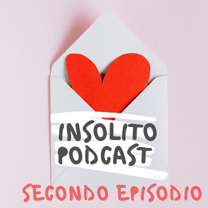 Insolito Podcast | secondo episodio