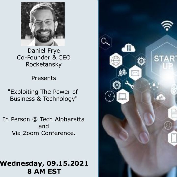 Daniel Frye, CEO & Co-Founder of Rocketansky presents "Exploiting The Power of #Business & #Technology"