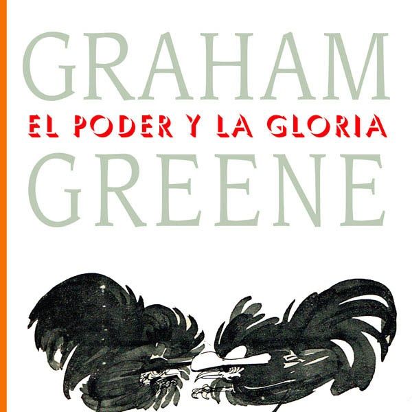 El poder y la gloria - Graham Greene