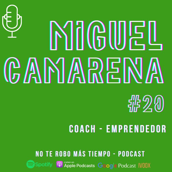 #20 Miguel Camarena | Coach – Emprendedor