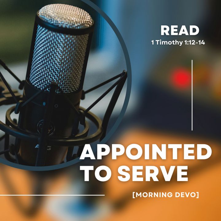 Appointed to Serve [Morning Devo]