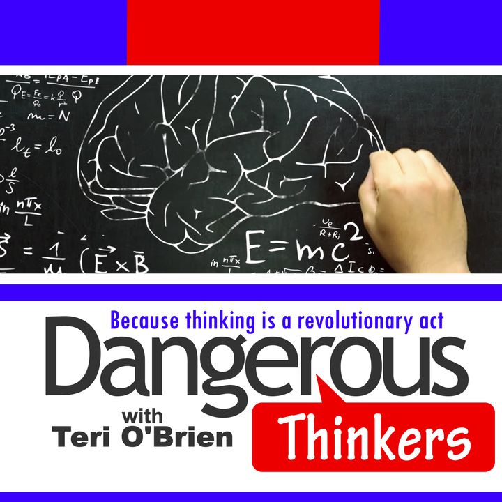 Dangerous Thinkers with Teri O'Brien