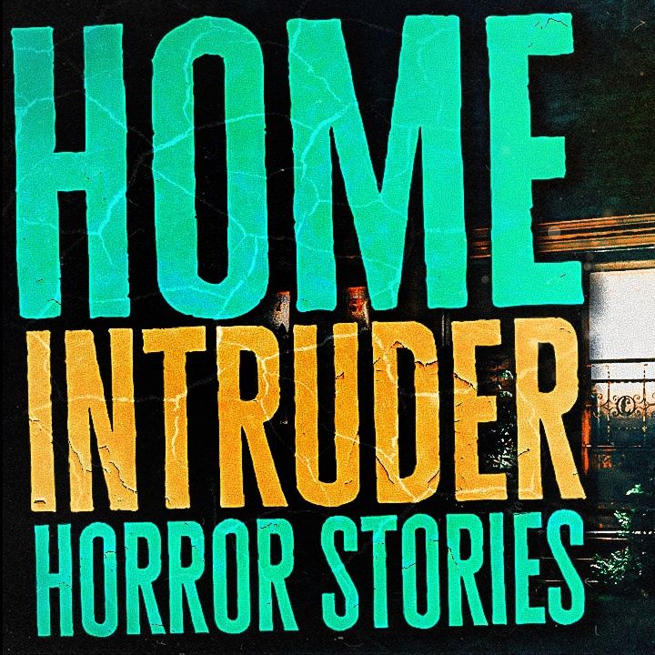 10 True Scary Home Alone Horror Stories _ Intruders Stories