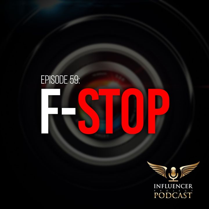 Episode 59: F-Stop