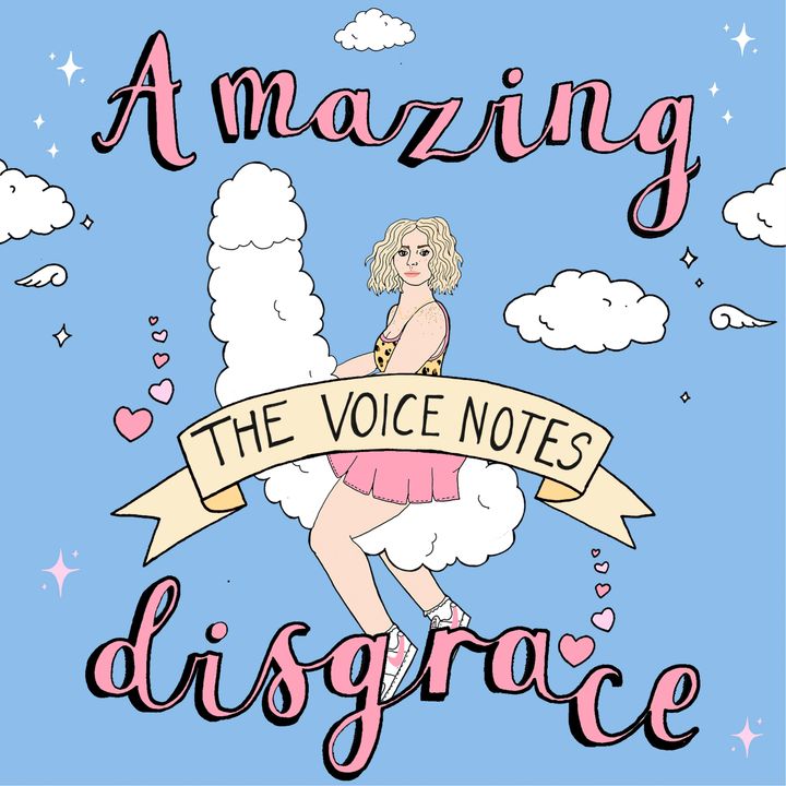 Amazing Disgrace: The Voicenotes