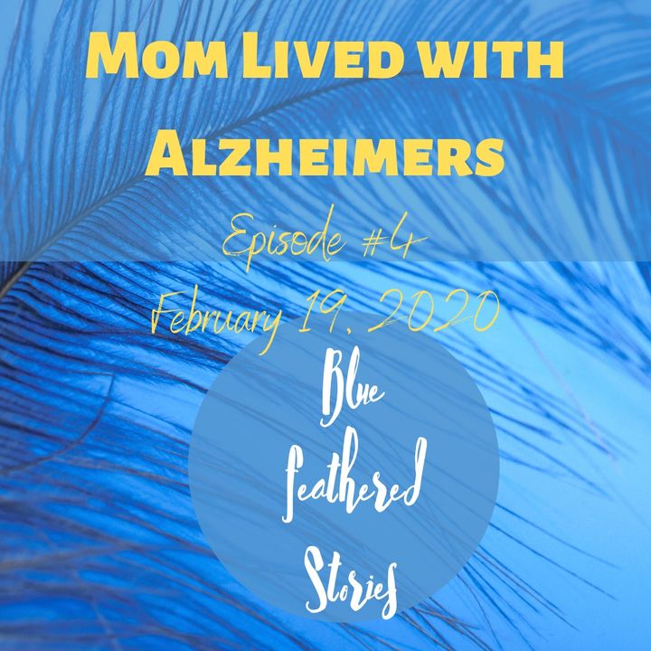 Mom Lived with Alzheimers