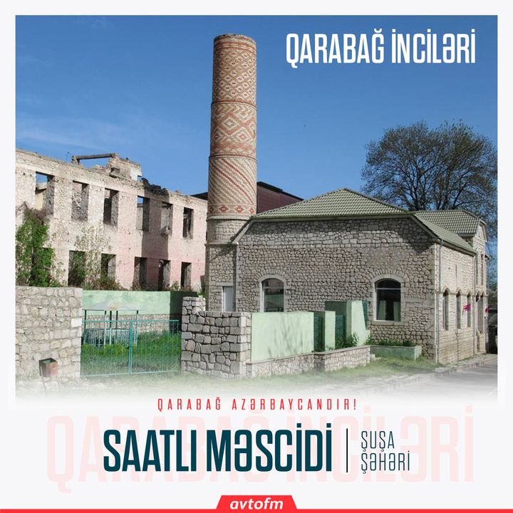 Şuşa Saatlı məscidi | Qarabağ inciləri #21