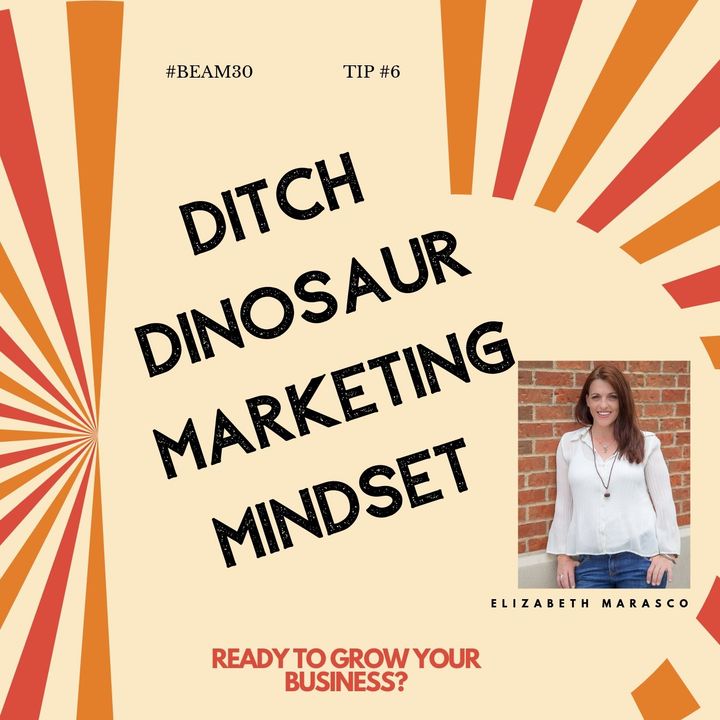 EPS 6 Ditch Dinosaur Marketing Mindset