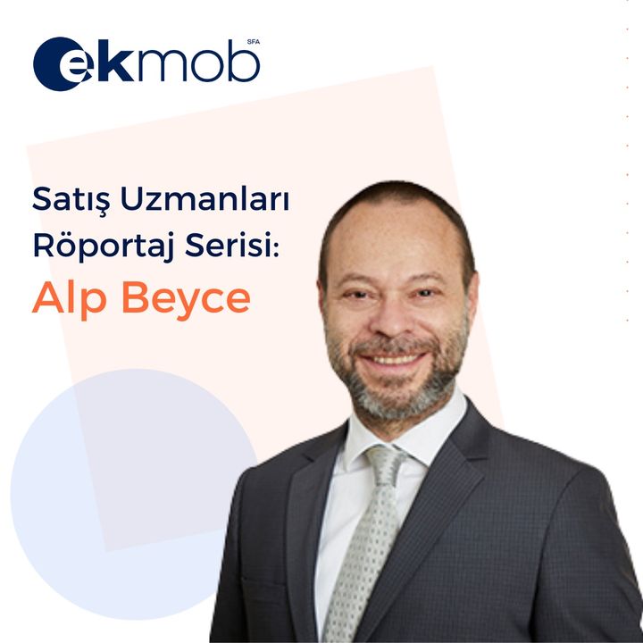 Satış Uzmanları Röportaj Serisi:  Alp Beyce