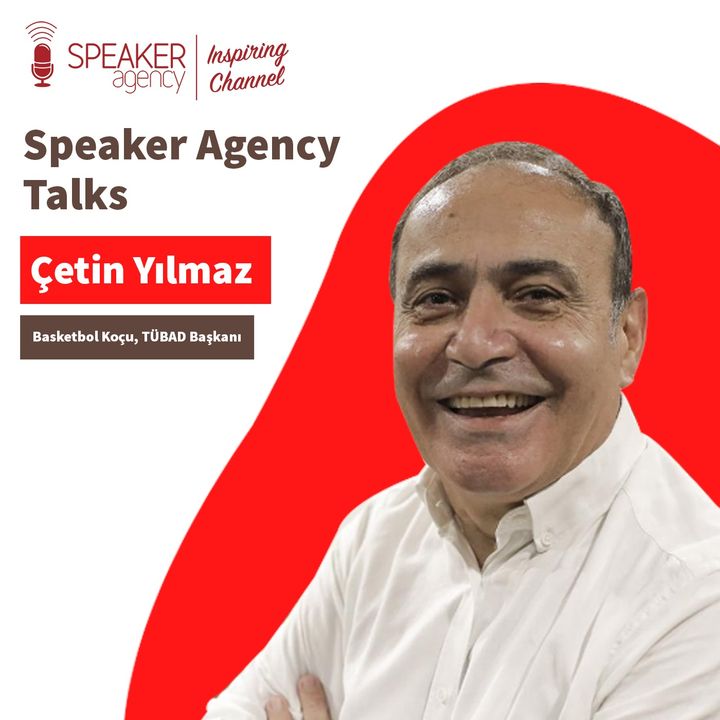 Çetin Yılmaz - Speaker Agency Talks
