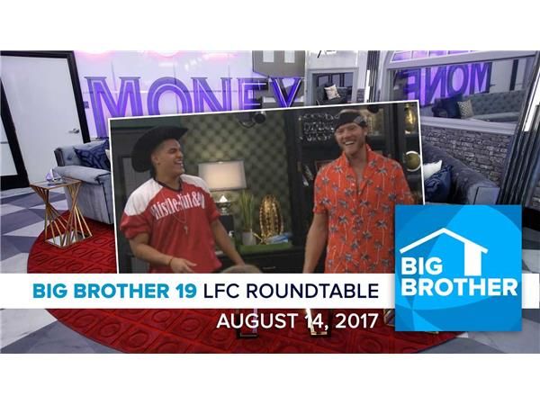 Big Brother 19 | Monday LFC Roundtable | Aug 14, 2017