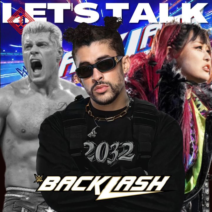 Let's Talk #60 - WWE Backlash 2023: Todos los latinos
