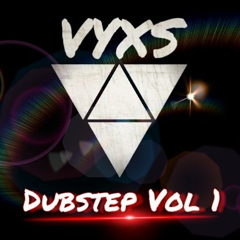 VYXS - Dubstep Vol 1