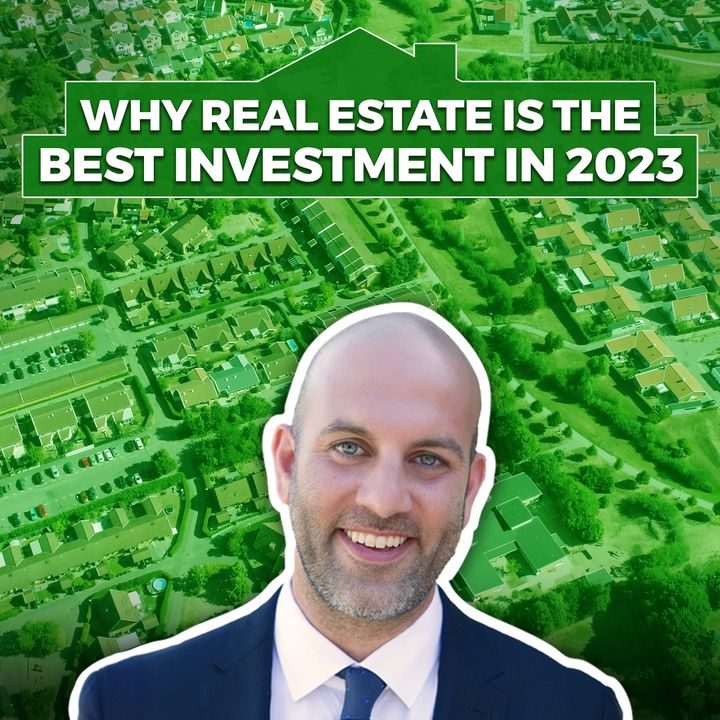Why Real Estate is the Best Investment in 2023