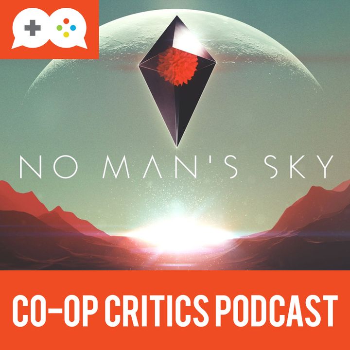 Co-Op Critics 026--No Man's Sky