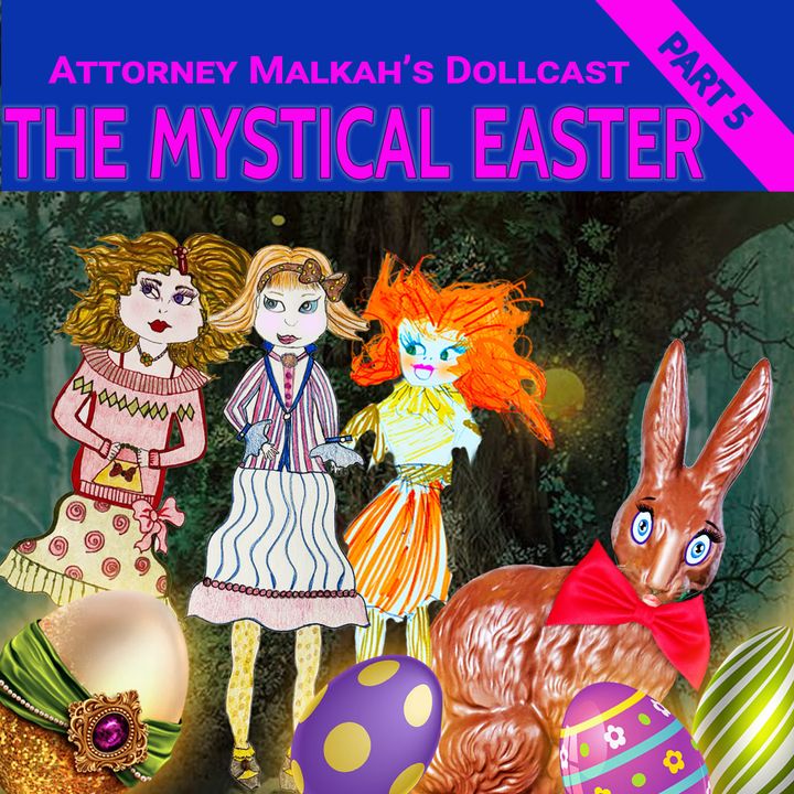 The Mystical Easter, Part 5 of 5