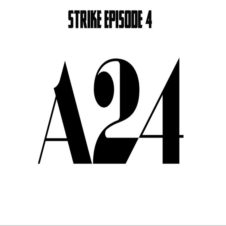 Strike Episode 4 - A24 Studios