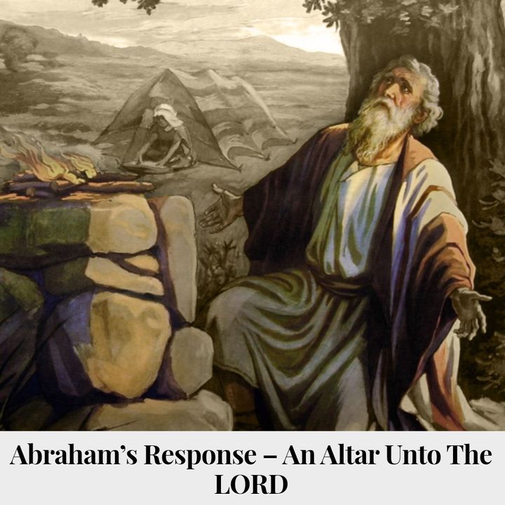 Abraham's Response - An Altar unto The Lord Discussion