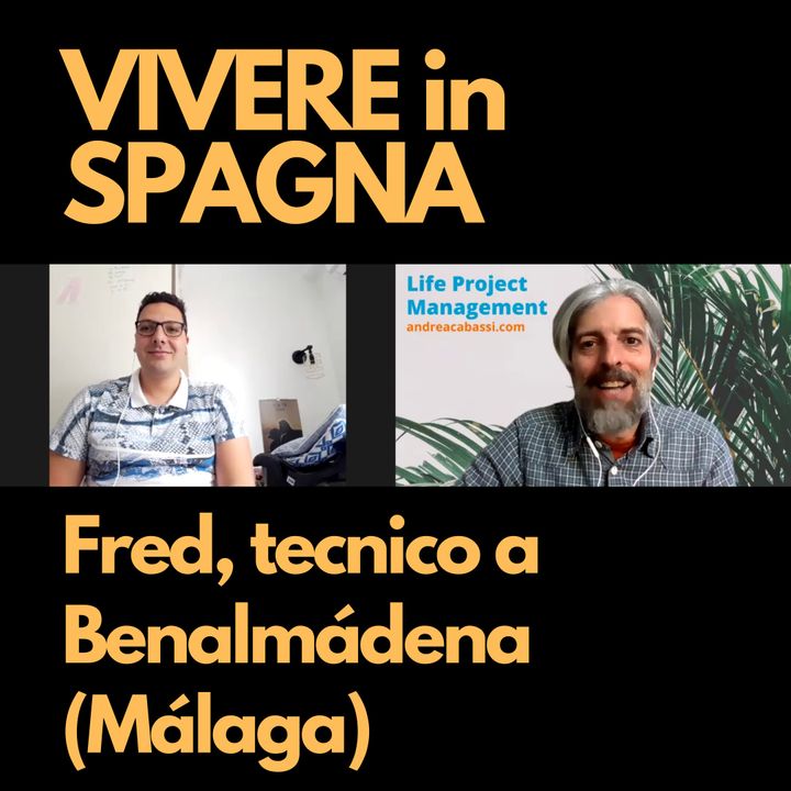 #38 – Fred, tecnico elettronico a Benalmádena (Malaga)