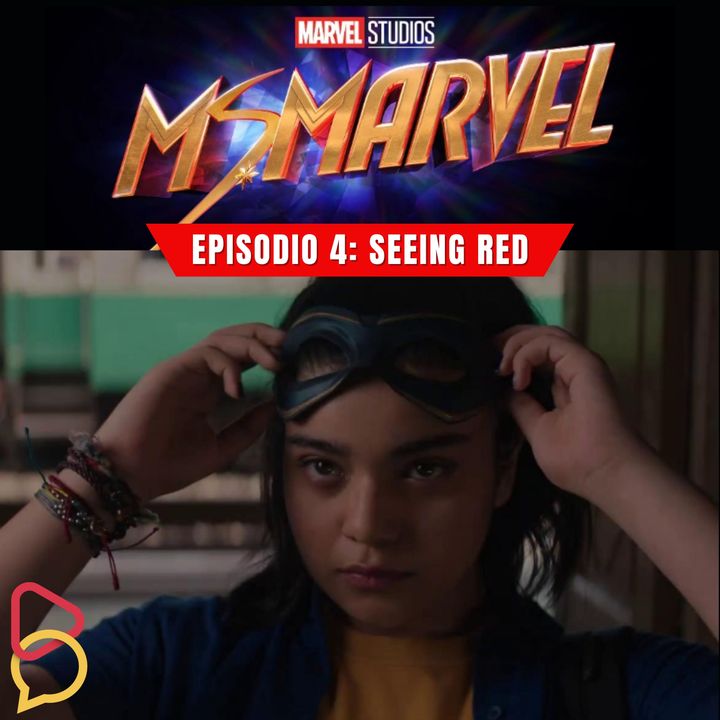 Ms. Marvel - Episodio 04: Seeing Red