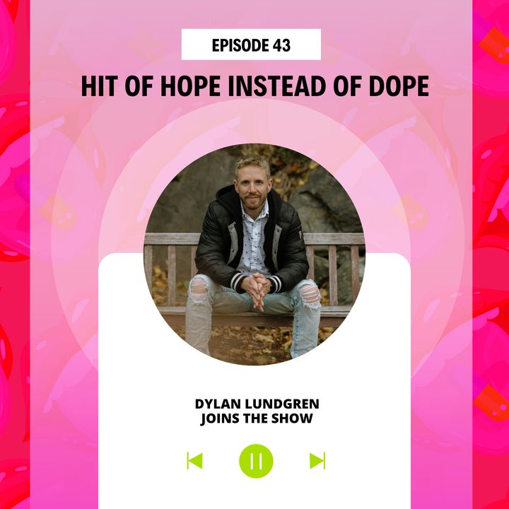 #43 Hit of Hope Instead of Dope
