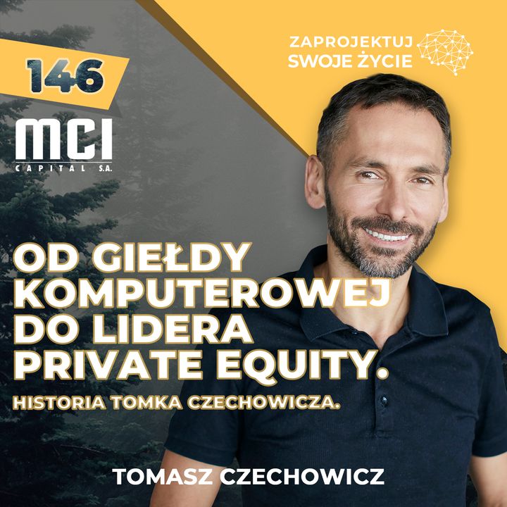 Ponad €500m aktywów - jak Tomasz Czechowicz stworzył MCI Capital