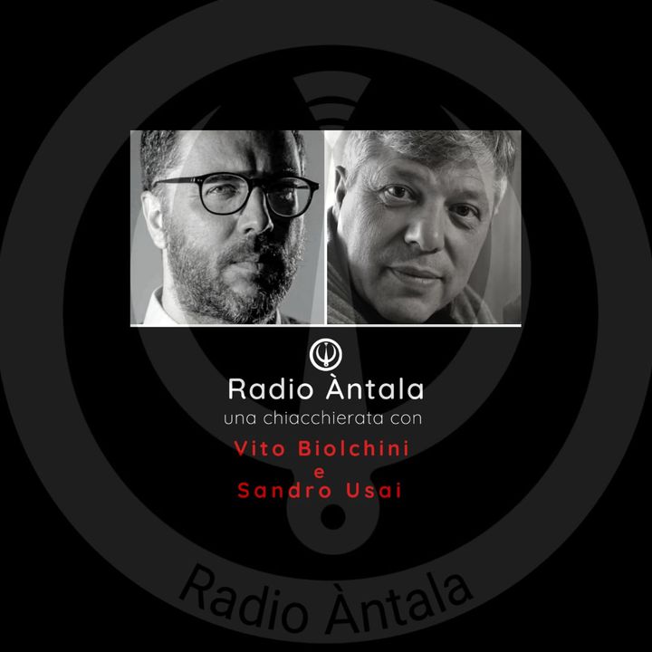 Radio ÀNTALA una Chiacchierata con Vito Biolchini e Sandro Usai