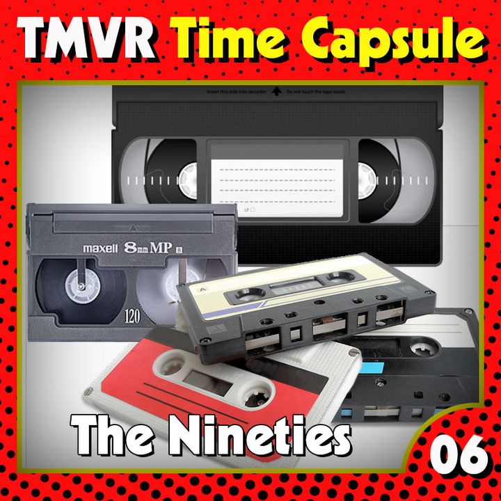 TMVR-Time Capsule-06-The Nineties