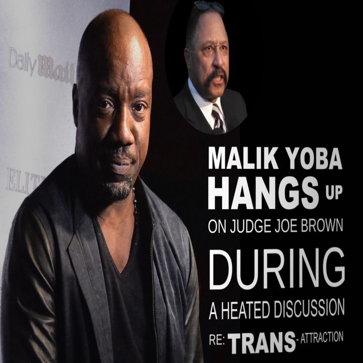 MALIK YOBA vs JUDGE JOE BROWN:  Tempers Flare.  The Producer Loses Her Cool ...