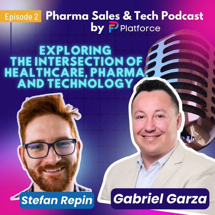 Ep. 2: Exploring the Intersection of Healthcare, Pharma, and Technology with Gabriel Garza